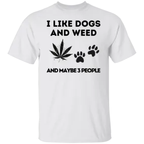 I Like Dogs & Weed T-Shirt