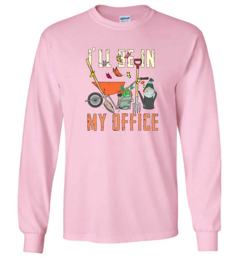 I'll Be In My Office Long Sleeve T-Shirt