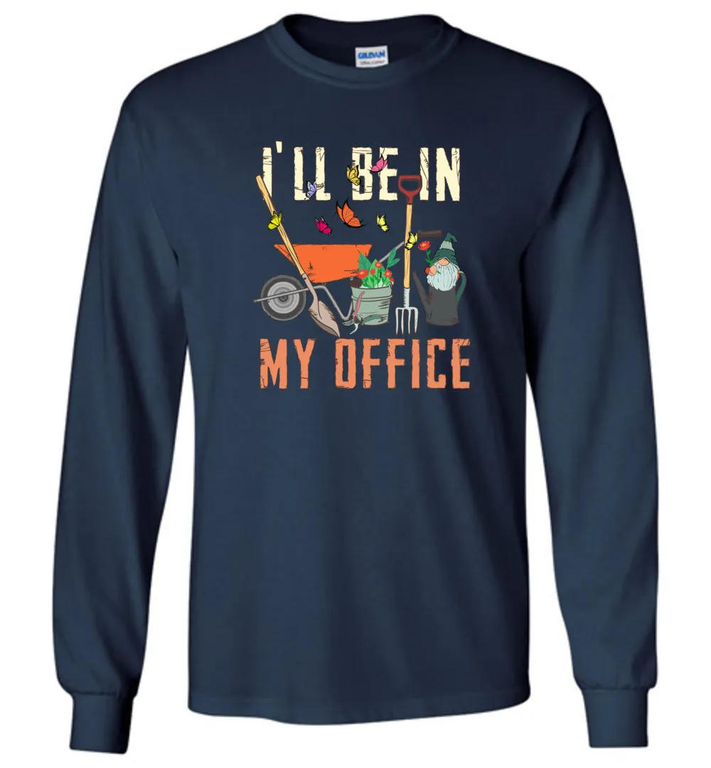 I'll Be In My Office Long Sleeve T-Shirt