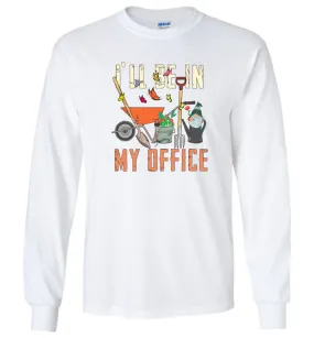 I'll Be In My Office Long Sleeve T-Shirt